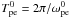\hbox{$T_{\rm pe}^0 = 2\pi/\omega_{\rm pe}^0$}