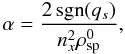 \appendix \setcounter{section}{1} \begin{equation} \label{equ:alpha} \alpha = \dfrac{2\,\mathrm{sgn}(q_s)}{n_x^2\rho^0_{\rm sp}}, \end{equation}