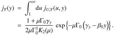 \appendix \setcounter{section}{4} \begin{eqnarray} \label{equ:distr_y} j_Y(y) &=& \int_1^\infty \!\dif u\, j_{U,Y}(u,y) \notag \\ &=& \frac{1+\mu\Gamma_0\gamma_y}{2\mu\Gamma_0^3K_2(\mu)}\,\exp\left\{ -\mu\Gamma_0\left(\gamma_y-\beta_0 y\right) \right\}. \end{eqnarray}