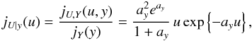 \appendix \setcounter{section}{4} \begin{equation} \label{distr_u} j_{U|y}(u) = \frac{j_{U,Y}(u,y)}{j_Y(y)}= \frac{a_y^2e^{a_y}}{1+a_y}\,u\exp\left\{-a_y u\right\}, \end{equation}
