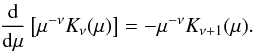 \appendix \setcounter{section}{5} \begin{equation} \label{equ:calc_of_der_of_Kmu} \frac{\dif}{\dif \mu}\left[\mu^{-\nu}K_\nu(\mu)\right] = -\mu^{-\nu}K_{\nu+1}(\mu). \end{equation}