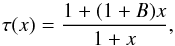\begin{equation} \tau(x)=\frac{1+(1+B)x}{1+x}, \label{eq:tau2} \end{equation}