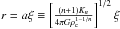 \hbox{$r=a\xi \equiv \left[\frac{(n+1)K_n}{4\pi G \rho_{\rm c}^{1-1/n}}\right]^{1/2}\xi$}