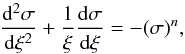 \begin{equation} \frac{{\rm d}^2\sigma}{{\rm d}\xi^2}+\frac{1}{\xi}\frac{{\rm d}\sigma}{{\rm d}\xi} =-(\sigma)^n, \label{eq:ostr} \end{equation}