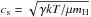 \hbox{$c_{\rm s}=\sqrt{\,\gamma k T/\mu m_{\rm H}}$}