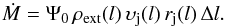 \begin{equation} \dot{M} = \Psi_0\, \rho_{\rm ext}(l)\, \upsilon_{\rm j}(l)\, r_{\rm j}(l)\, {\rm \Delta}l . \end{equation}
