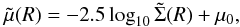 \begin{eqnarray} \tilde{\mu}(R)=-2.5\log_{10}\tilde{\Sigma}(R)+\mu_0, \label{mod_mu} \end{eqnarray}