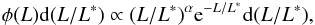 \begin{eqnarray} \phi(L){\rm d} (L/L^*)\propto(L/L^*)^{\alpha}{\rm e}^{-L/L^*}{\rm d}(L/L^*), \end{eqnarray}