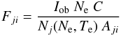 \begin{eqnarray} F_{ji}= { I_{\rm ob} \; N_{\rm e} \; C \over N_j(N_{\rm e}, T_{\rm e}) \;A_{ji}} \end{eqnarray}