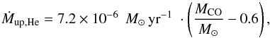 \begin{equation} \dot{M}_{\rm up, He} = 7.2\times 10^{-6}\;\,M_{\odot}\,{\rm yr}^{-1}\; \cdot\left(\frac{M_{\rm CO}}{M_{\odot}}-0.6\right) , \label{eq:Mdotup_He} \end{equation}
