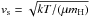 \hbox{$v_{\rm s}=\sqrt{k T/(\mu m_{\rm H})}$}