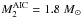 \hbox{$M_2^{\rm AIC}=1.8\;M_{\odot}$}