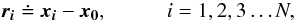 \begin{equation} \label{equ:helio} \vect{r_i} \doteq \vect{x_i} - \vect{x_0} ,\hspace{1.0cm} i = 1,2,3\dots N, \end{equation}