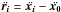 \hbox{$ \ddot{\vect{r_i}} = \ddot{\vect{x_i}} - \ddot{\vect{x_0}}$}