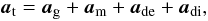 \begin{equation} \vect{a}_{\rm t} = \vect{a}_{\rm g} + \vect{a}_{\rm m} + \vect{a}_{\rm de} + \vect{a}_{\rm di}, \end{equation}