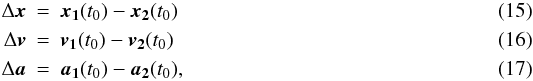 \begin{eqnarray} \Delta \vect{x} &= &\vect{x_1}(t_0) - \vect{x_2}(t_0) \\ \Delta \vect{v}& =& \vect{v_1}(t_0) - \vect{v_2}(t_0) \\ \Delta \vect{a} &= &\vect{a_1}(t_0) - \vect{a_2}(t_0), \end{eqnarray}