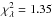 \hbox{$\chi_{\lambda}^2 = 1.35$}