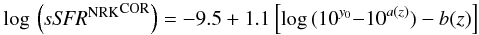 \appendix \setcounter{section}{4} \begin{eqnarray} \log\,\Big(\sSFRnrk^{\rm COR}\Big)= -9.5 +1.1 \left[ \log\,(10^{y_0}{-}10^{a(z)}) - b(z) \right] \end{eqnarray}