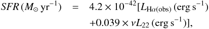 \begin{eqnarray} \label{eq:LyC + MIR} {\it SFR}\,({M}_{\odot}\,\mathrm{yr}^{-1} ) &=& 4.2\times10^{-42}[ L_{\mathrm{H}\alpha(\mathrm{obs})} \,(\mathrm{erg\,s}^{-1}) \nonumber \\ && + 0.039 \times \nu L_{22}\,(\mathrm{erg\,s}^{-1})], \end{eqnarray}