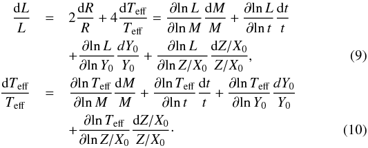 \begin{eqnarray} \label{diffL} \frac{\diff L}{L} &= &2\frac{\diff R}{R} + 4\frac{\diff \Teff}{\Teff} = \frac{\partial \!\ln L}{\partial \!\ln M}\frac{\diff M}{M} + \frac{\partial \!\ln L}{\partial \!\ln t}\frac{\diff t}{t} \nonumber \\ && + \frac{\partial \!\ln L}{\partial \!\ln Y_0}\frac{dY_0}{Y_0} + \frac{\partial \!\ln L}{\partial \!\ln Z/X_0}\frac{\diff Z/X_0}{Z/X_0}, \\ \label{diffTeff} \frac{\diff \Teff}{\Teff} &= & \frac{\partial \!\ln \Teff}{\partial \!\ln M}\frac{\diff M}{M} + \frac{\partial \!\ln \Teff}{\partial \!\ln t}\frac{\diff t}{t}+ \frac{\partial \!\ln \Teff}{\partial \!\ln Y_0}\frac{dY_0}{Y_0} \nonumber \\ && +\frac{\partial \!\ln \Teff}{\partial \!\ln Z/X_0}\frac{\diff Z/X_0}{Z/X_0} \cdot \end{eqnarray}