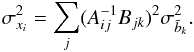 \begin{equation} \label{deltax} \sigma^2_{x_i} = \sum_{j} (A^{-1}_{ij} B_{jk})^2 \sigma^2_{\tilde{b}_{k}}. \end{equation}