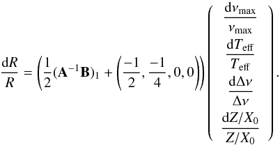 \begin{equation} \label{dRvector} \frac{\diff R}{R} = \left(\frac{1}{2}({\bf A}^{-1}{\bf B})_{1} + \left(\frac{-1}{2}, \frac{-1}{4}, 0,0\right)\right) \left( \begin{array}{c} \displaystyle{\frac{\diff \nu_{\rm max}}{\nu_{\rm max}}} \\[3mm] \displaystyle{\frac{\diff \Teff}{\Teff}} \\[3mm] \displaystyle{\frac{\diff \Delta\nu}{\Delta\nu}} \\ \end{array} \right). \end{equation}