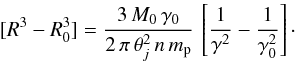 \appendix \setcounter{section}{1} \begin{equation} [R^3-R_0^3]= {3\, M_0\,\gamma_0 \over 2\,\pi\,\theta_j^2\,n\,m_{\rm p}}\, \left[{1\over \gamma^2}-{1\over \gamma_0^2}\right]\cdot \label{Rgamma} \end{equation}