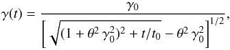 \appendix \setcounter{section}{2} \begin{equation} \gamma(t) = {\gamma_0\over \left[\sqrt{(1+\theta^2\,\gamma_0^2)^2 +t/t_0} - \theta^2\,\gamma_0^2\right]^{1/2}}, \end{equation}