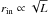 \hbox{$r_{\rm in} \propto \sqrt{L}$}