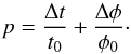 \appendix \setcounter{section}{1} \begin{equation} p = \frac{\Delta t}{t_0} + \frac{\Delta \phi}{\phi_0}\cdot \label{eq:obs:closestcal} \end{equation}