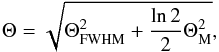 \begin{equation} \Theta = \sqrt{\Theta_{\rm FWHM}^2+\frac{\ln{2}}{2}\Theta_{\mathrm{M}}^2}, \label{eq:Gwidth} \end{equation}