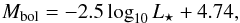 \begin{equation} M_{\rm bol} = -2.5\log_{10} \lstar + 4.74, \label{mboleq} \end{equation}