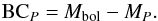 \begin{equation} \mathrm{BC}_{P} = \mbol - M_{P}. \label{bceq} \end{equation}