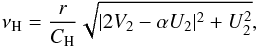 \begin{equation} \nu_{\rm H}=\frac{r}{C_{\rm H}}{\sqrt{\vert2 V_{2}-\alpha U_2\vert^2+U_2^2}}, \label{nuhz} \end{equation}