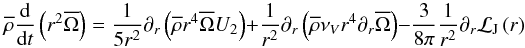\begin{equation} {\overline\rho}\frac{{\rm d}}{{\rm d}t}\left(r^2\overline{\Omega}\right)=\frac{1}{5r^2}\partial_{r}\left({\overline\rho} r^4 \overline{\Omega}U_{2}\right)+\frac{1}{r^2}\partial_{r}\left({\overline\rho}\nu_{V}r^4\partial_{r}\overline{\Omega}\right)-\frac{3}{8\pi}\frac{1}{r^2}\partial_{r}{\mathcal L}_{\rm J}\left(r\right) \end{equation}
