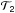 \hbox{$\mathcal{T}_{\sf 2}$}