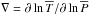 \hbox{$\nabla=\partial\ln{\overline T}/\partial\ln{\overline P}$}