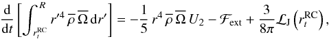 \begin{equation} {{\rm d} \over {\rm d}t} \left[\int_{\,r_{t}^{\rm RC}}^{\,R}r'^{4}\,\overline\rho\,\overline\Omega\,{\rm d}r'\right]=-{1 \over 5}\,r^{4}\,{\overline\rho}\,\overline{\Omega}\,U_{2}-{\mathcal F}_{\rm ext}+\frac{3}{8\pi}{\mathcal L}_{\rm J}\left(r_{t}^{\rm RC}\right), \end{equation}
