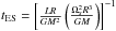 \hbox{$t_{\rm ES}=\left[\frac{L R}{G M^2}\left(\frac{\Omega_{s}^{2}R^3}{GM}\right)\right]^{-1}$}