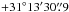 \hbox{$+31\degr13\arcmin30\farcs9$}
