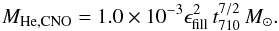 \begin{eqnarray} M_{\mathrm{He,CNO}}=1.0\times10^{-3}\epsilon_{\rm fill}^2\,t_{710}^{7/2}\,M_\odot. \end{eqnarray}