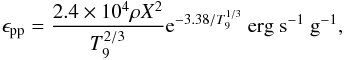 \appendix \setcounter{section}{1} \begin{eqnarray} \epsilon_{\rm pp}=\frac{2.4\times 10^4\rho X^2}{T_9^{2/3}}{\rm e}^{-3.38/T_9^{1/3}}\mathrm{\ erg\ s}^{-1}\mathrm{\ g}^{-1}, \end{eqnarray}