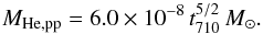 \appendix \setcounter{section}{1} \begin{eqnarray} M_{\mathrm{He,pp}}=6.0\times10^{-8}\,t_{710}^{5/2}\,M_\odot. \end{eqnarray}
