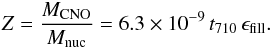 \begin{eqnarray} Z=\frac{M_{\mathrm{CNO}}}{M_{\rm nuc}}=6.3\times10^{-9}\,t_{710}\,\epsilon_{\rm fill}.\label{Zprod} \end{eqnarray}