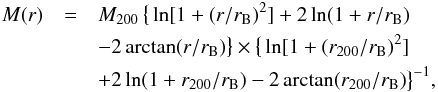 \begin{eqnarray} M(r) &=& \mtwo \, \big\{ \ln [1+(r/\rb)^2] + 2 \ln (1+r/\rb) \nonumber \\ &&- 2 \arctan (r/\rb) \big\} \times \big\{\ln [1+(\rtwo/\rb)^2] \nonumber \\ && + 2 \ln (1+\rtwo/\rb) - 2 \arctan (\rtwo/\rb) \big\}^{-1} , \label{e:bur} \end{eqnarray}