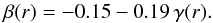 \begin{equation} \br = -0.15 -0.19\, \gamma(r) . \label{e:betaHM} \end{equation}