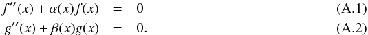 \appendix \setcounter{section}{1} \begin{eqnarray} f^{\prime \prime }(x)+\alpha (x)f(x) &=&0 \\ g^{\prime \prime }(x)+\beta (x)g(x) &=&0. \end{eqnarray}