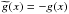 \hbox{$\widetilde{g} (x)=-g(x)$}