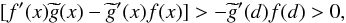 \appendix \setcounter{section}{1} \begin{equation} [f^{\prime }(x)\widetilde{g}(x)-\widetilde{g}^{\prime }(x)f(x)] >-\widetilde{g}^{\prime }(d)f(d)>0, \end{equation}