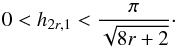 \appendix \setcounter{section}{1} \begin{equation} 0<h_{2r,1}<\frac{\pi }{\sqrt{8r+2}}\cdot \end{equation}